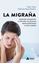 Imagen de Migraña, La "Aprende a Prevenirla, a Entender sus Factores Desencadenantes y Cómo Tratarla"