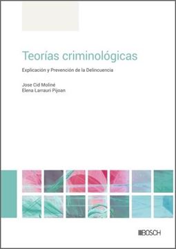 Teorías criminológicas, 2ª ed, 2023 "Explicación y prevención de la delincuencia"