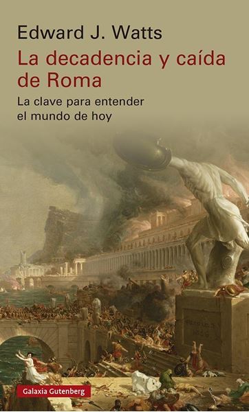 Decadencia y caída de Roma, La "La clave para entender el mundo de hoy"