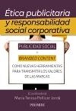 Ética publicitaria y responsabilidad social corporativa "Publicidad social y branded content como nuevas herramientas para transm"