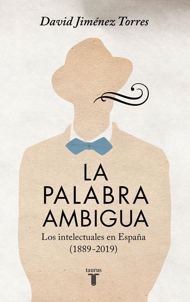 Palabra ambigua, La "Los intelectuales en España (1889-2019)"