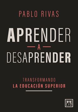 Aprender a desaprender "Transformando la educación superior"