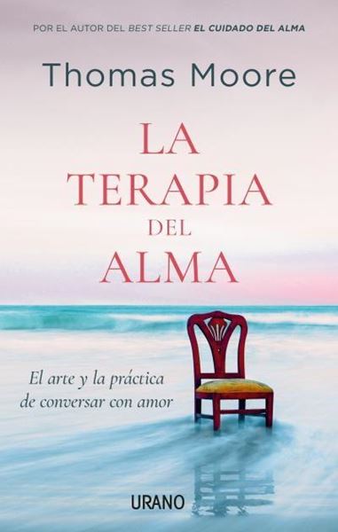 La terapia del alma "El arte y la práctica de conversar con amor"