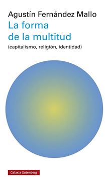 Forma de la multitud, La "(capitalismo, religión, identidad). I Premio de Ensayo Eugenio Trías"