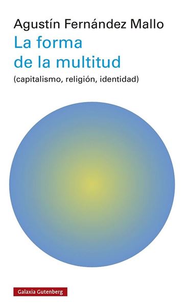 Forma de la multitud, La "(capitalismo, religión, identidad). I Premio de Ensayo Eugenio Trías"