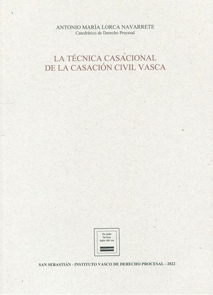 Imagen de Técnica Casacional de la Casación Civil Vasca, La