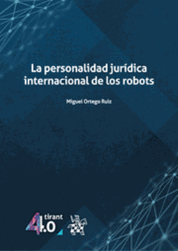 Imagen de Personalidad jurídica internacional de los robots, La, 2022