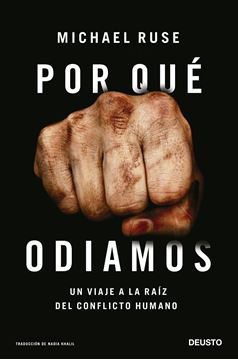 Por qué odiamos "Un viaje a la raíz del conflicto humano"