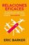 Relaciones eficaces "Por qué todo lo que sabes sobre las relaciones personales es (en su mayo"