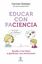 Educar con paciencia "Ayuda a tu hijo a gestionar sus emociones"