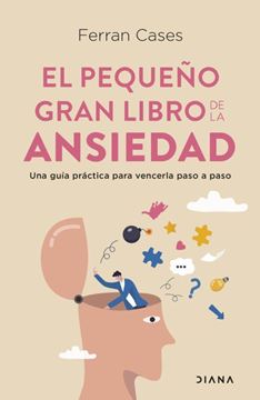 Imagen de El Pequeño Gran Libro de la Ansiedad "Una Guía Práctica para Vencerla Paso a Paso"