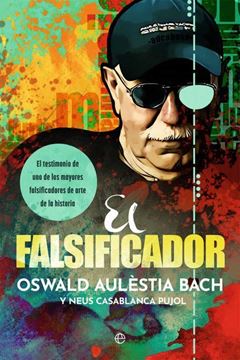 Imagen de Falsificador, El "El Testimonio de Uno de los Mayores Falsificadores de Arte de la Histori"