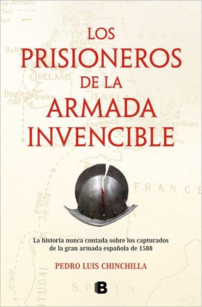 Imagen de Los Prisioneros de la Armada Invencible "La Historia Nunca Contada sobre los Capturados de la Gran Armada Español"