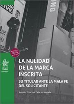 Imagen de Nulidad de la Marca Inscrita. su Titular ante la Mala Fe del Solicitante, La