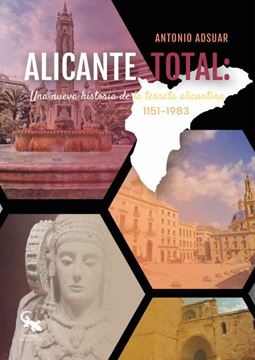 Imagen de Alicante Total "Una Nueva Historia de la Terreta Alicantina 1151-1983"