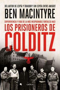 Imagen de Los Prisioneros de Colditz "Supervivencia y Fuga de la Más Inexpugnable Fortaleza Nazi"