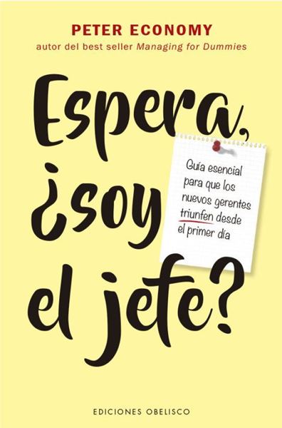 Imagen de Espera, ¿Soy el Jefe? "Guía Esencial para que los Nuevos Gerentes Triunfen desde el Primer Día"