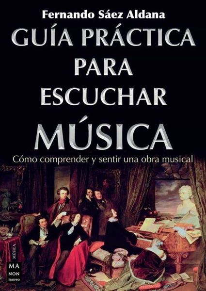 Imagen de Guía Práctica para Escuchar Música "Cóo Comprender y Sentir una Obra Musical"