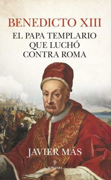 Imagen de Benedicto Xiii. el Papa Templario que Luchó contra Roma