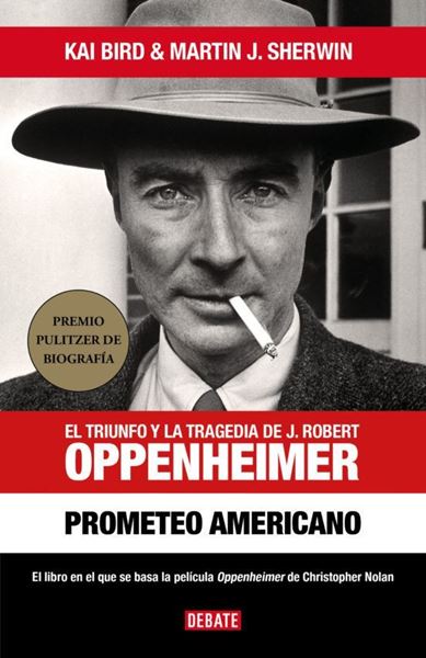 Imagen de Prometeo Americano "El Triunfo y la Tragedia de J. Robert Oppenheimer"