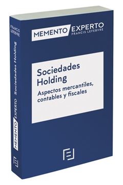 Imagen de Memento Experto Sociedades Holding. Aspectos Mercantiles Contables y Fiscales, 2022