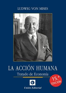 Acción Humana, 15ª Ed, 2023 "Tratado de Economía"