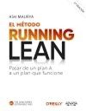 El Método Running Lean, 3ª Ed, 2023 "Pasar de un Plan a A un Plan que Funcione"