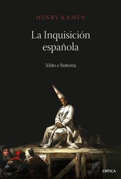 Inquisición española, La "Mito e historia"