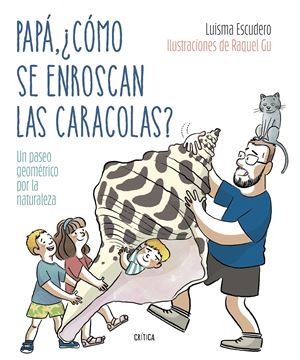 Papá, ¿cómo se enroscan las caracolas? "Un paseo geométrico por la naturaleza"