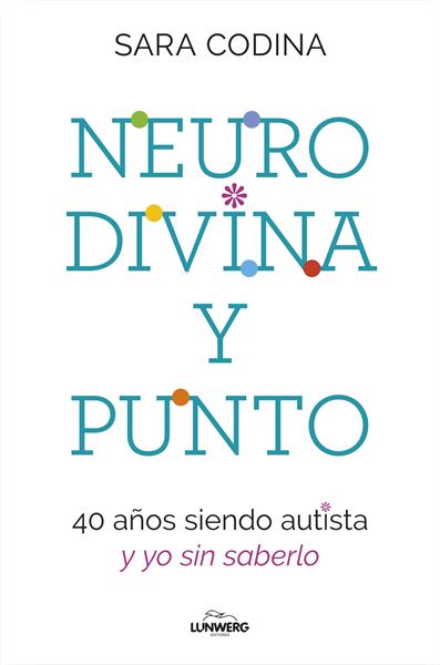 Neurodivina y punto "40 años siendo autista y yo sin saberlo"