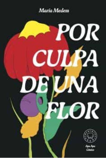 Imagen de Por culpa de una flor