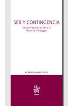 Imagen de Ser y contingencia "Desencriptando el ser a la mano de Heidegger"