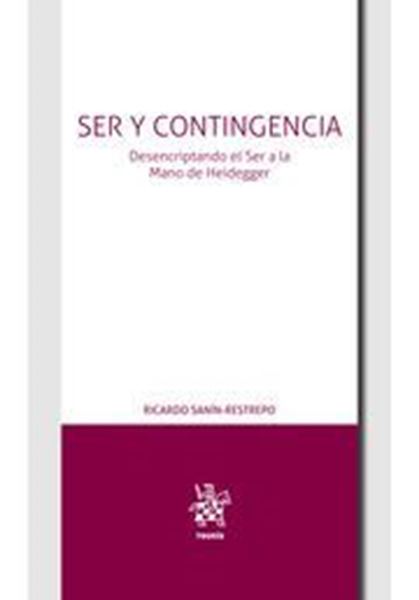 Imagen de Ser y contingencia "Desencriptando el ser a la mano de Heidegger"