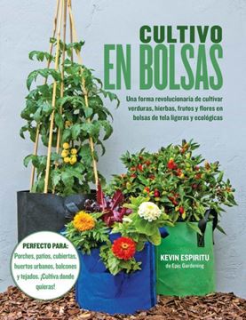 Imagen de Cultivo en Bolsas "Una forma revolucionaria de cultivar verduras, hierbas, frutos y flores"