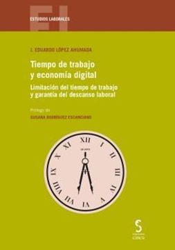 Tiempo de trabajo y economía digital "Limitación del tiempo de trabajo y garantía del descanso laboral"