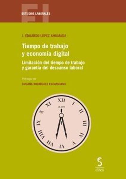Tiempo de trabajo y economía digital "Limitación del tiempo de trabajo y garantía del descanso laboral"