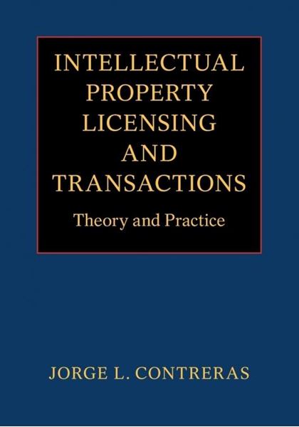Intellectual Property Licensing and Transactions. Theory and practice