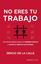 No eres tu trabajo "Una ácida fábula sobre la realidad laboral y nuestros objetivos personal"