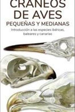 Craneos de Aves Pequeñas y Medianas - Guias Desplegables Tundra "Introduccion a las Especies Ibericas, Baleares y Canarias"