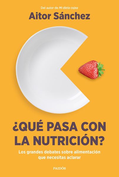 ¿Qué pasa con la nutrición? "Los grandes debates sobre nutrición que necesitas aclarar"