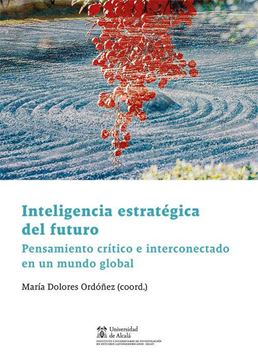 Imagen de Inteligencia estratégica del futuro "Pensamiento crítico e interconectado en un mundo global"