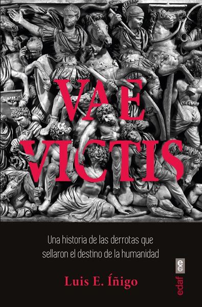 Imagen de Vae Victis "Una historia de las derrotas de sellaron el destino de la humanidad"