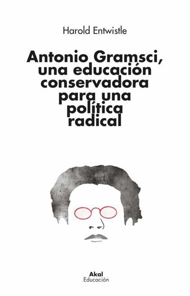 Imagen de Antonio Gramsci, una educación conservadora para una política radical