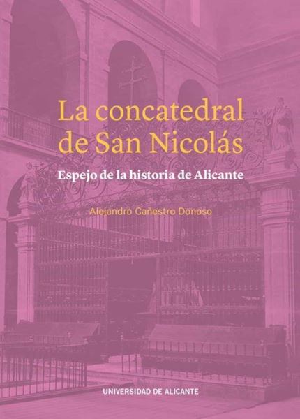 Imagen de Concatedral de San Nicolás, La, 2021 "Espejo de historia de Alicante"