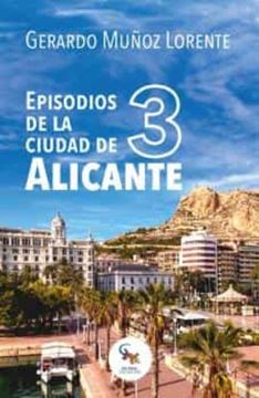 Imagen de Episodios de la Ciudad de Alicante 3, 2021