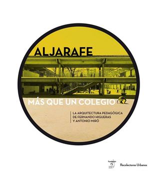 Imagen de Aljarafe. Más que un colegio "La Arquitectura Pedagógica de Fernando Higueras y Antonio Miró"
