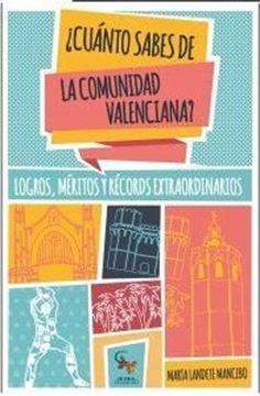 Imagen de ¿Cuánto sabes de la Comunidad Valenciana? "Logros, méritos y récrods extraordinarios"