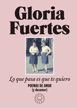 Lo que pasa es que te quiero "Poemas de amor (y desamor)"