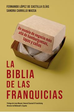 Biblia de las franquicias, La "Un modelo de negocio más allá de hamburguesas, tapas y cañas"