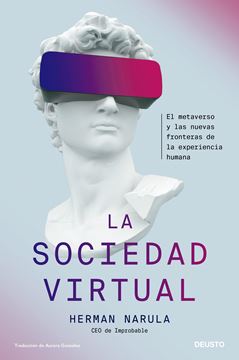 Sociedad virtual, La "El metaverso y las nuevas fronteras de la experiencia humana"
